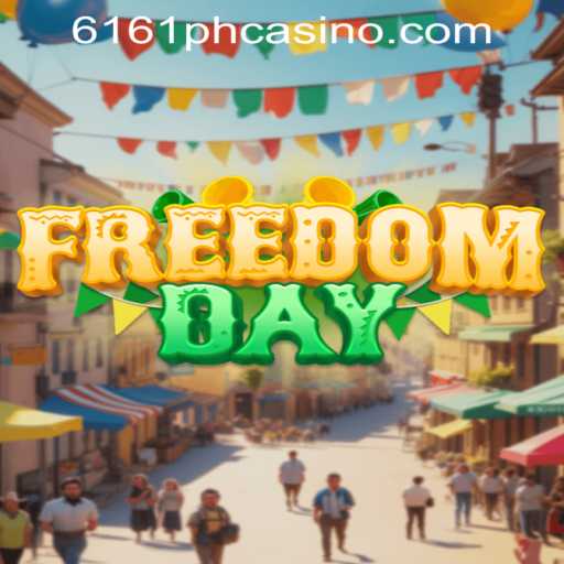 Explore the Adventure of FreedomDay on 6161PH.COM